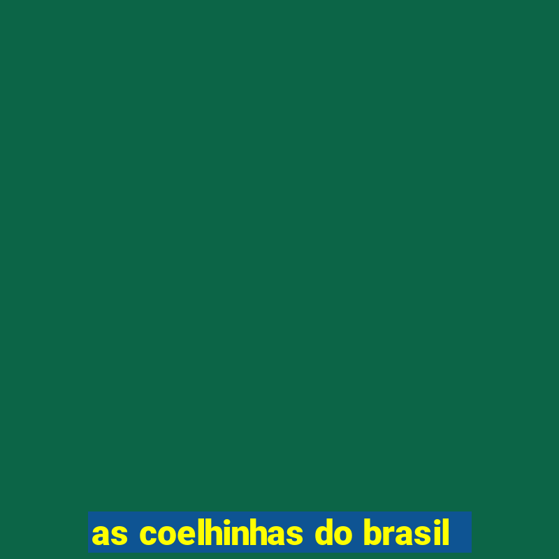 as coelhinhas do brasil